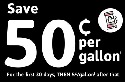 Save 50 cents per gallon, for the first 30 days, THEN 5 cents per gallon after that. see footnote 1