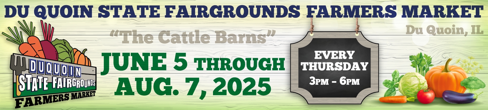 Du Quoin State Fairgrounds Farmers' Market.  The cattle Barns. June 4 through August 6, 2024, Every Tuesday 3pm - 6 pm