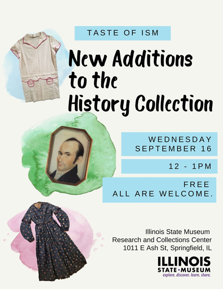 Promotional poster for Taste of ISM: New Additions to the History Collection. There are two examples of nineteenth century clothing and a painted portrait of a man.