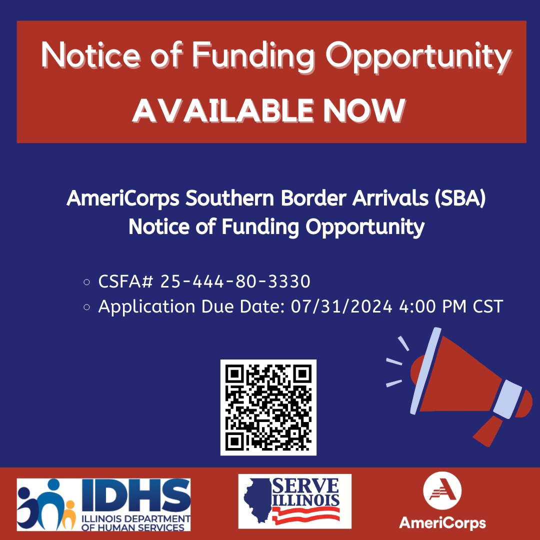 AmeriCorps Southern Border Arrivals (SBA) Notice of Funding Opportunity CSFA# 25-444-80-3330 Application Due Date: 07/31/2024 4:00 PM CST
