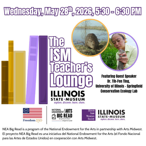 The ISM Teacher's Lounge presents guest speaker, Dr. Tih-Fen Ting, from the University of Illinois - Springfield Conservation Ecology Lab. Join us on Wednesday, May 28th, 2026, from 5:30 -6:30 PM. 
