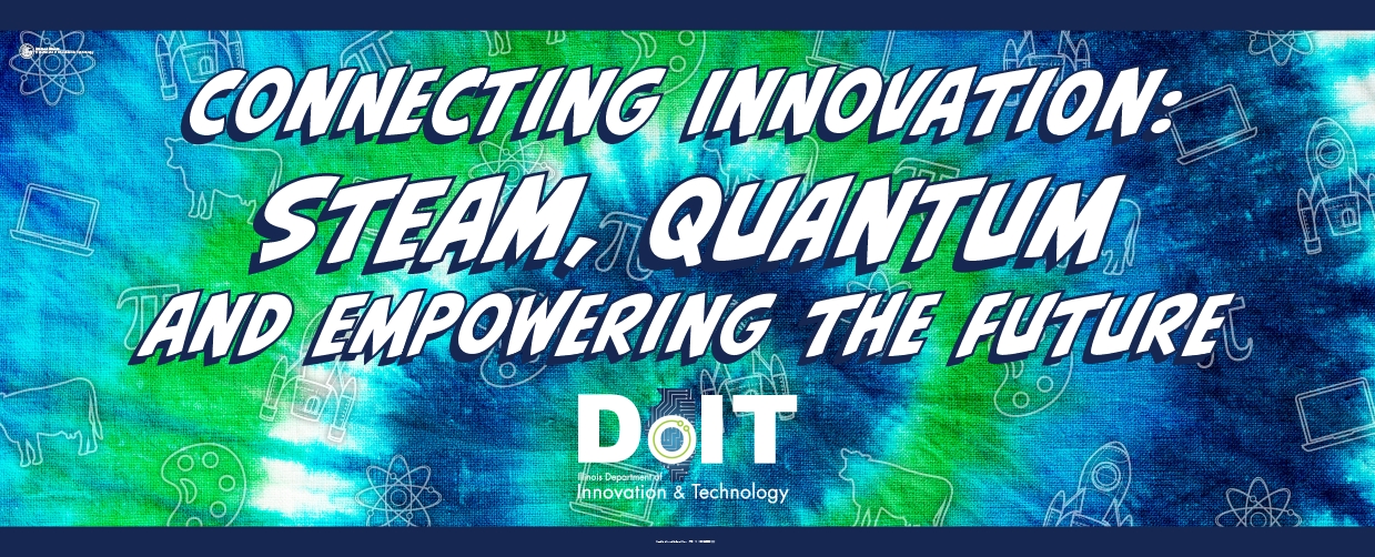 Connecting Innovation: STEAM, Quantum and Empowering the Future. DoIT.
