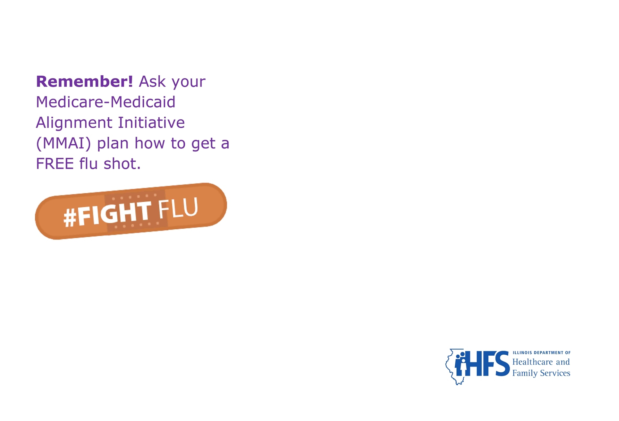 Remember to ask your Medicare-Medicaid Alignment Initiative (MMAI) plan how to get a free flu shot.