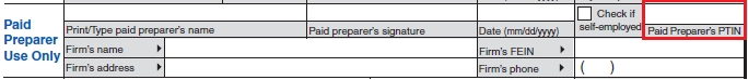 Image of the paid preparer section of form with PTIN box highlighted.