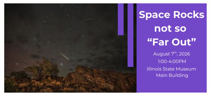 Not So Far-out Space Rocks! August 7th, from 1 - 4 pm.