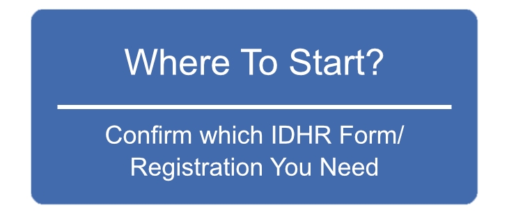 Where To Start - Confirm which IDHR registration you need