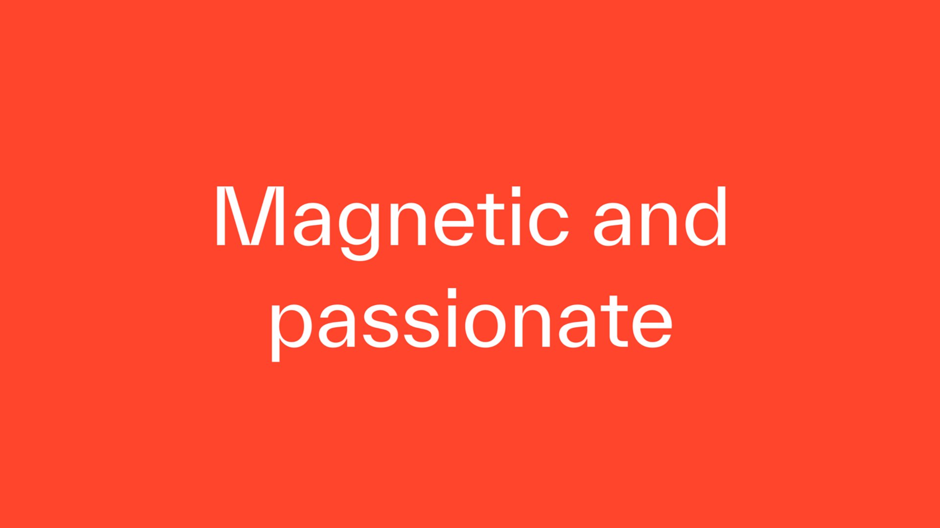 magnetic and passionate text