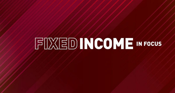 <p>Fixed Income in Focus</p>
