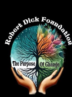 The Robert Dick Foundation-Purpose of Change