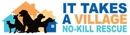 It Takes A Village No-Kill Rescue