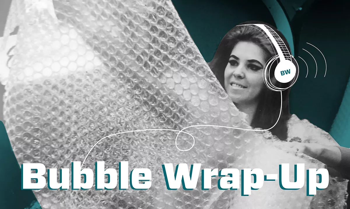 Podcast The Bubble Wrap-Up