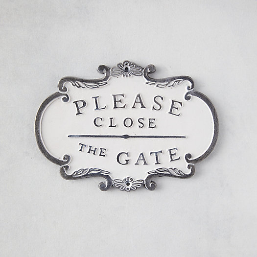Metal Please Shut The Gate sign