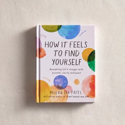 How It Feels to Find Yourself: Navigating Life's Changes with Purpose, Clarity, and Heart