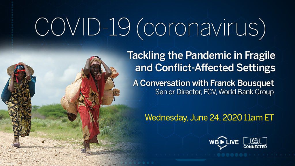 Coronavirus Live Series: Tackling the Pandemic in Fragile and Conflict-Affected Settings