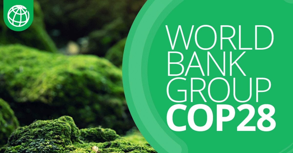 LIVE FROM DUBAI | The World Bank Group at COP28 - Vimarsana News
