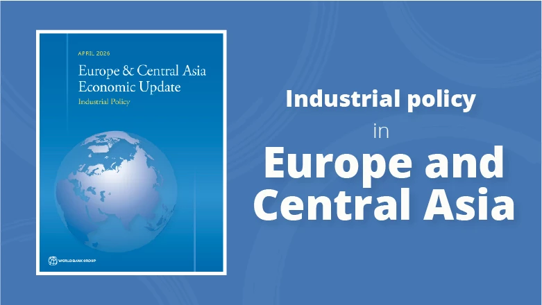Industrial policy in Europe and Central Asia: Does it work?