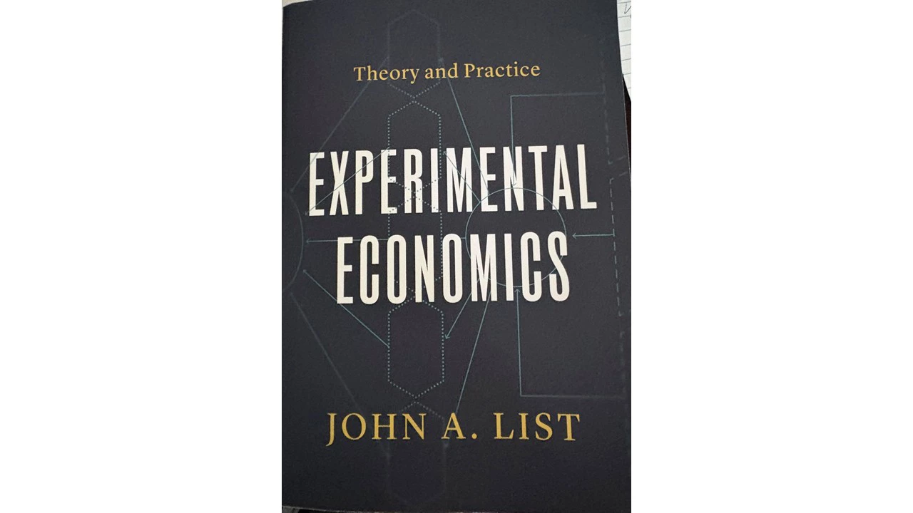 I just read all 700+ pages of John List's Experimental Economics