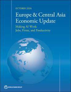 Europe and Central Asia Economic Update, October 2026: Making AI Work: Jobs, Firms, and Productivity 