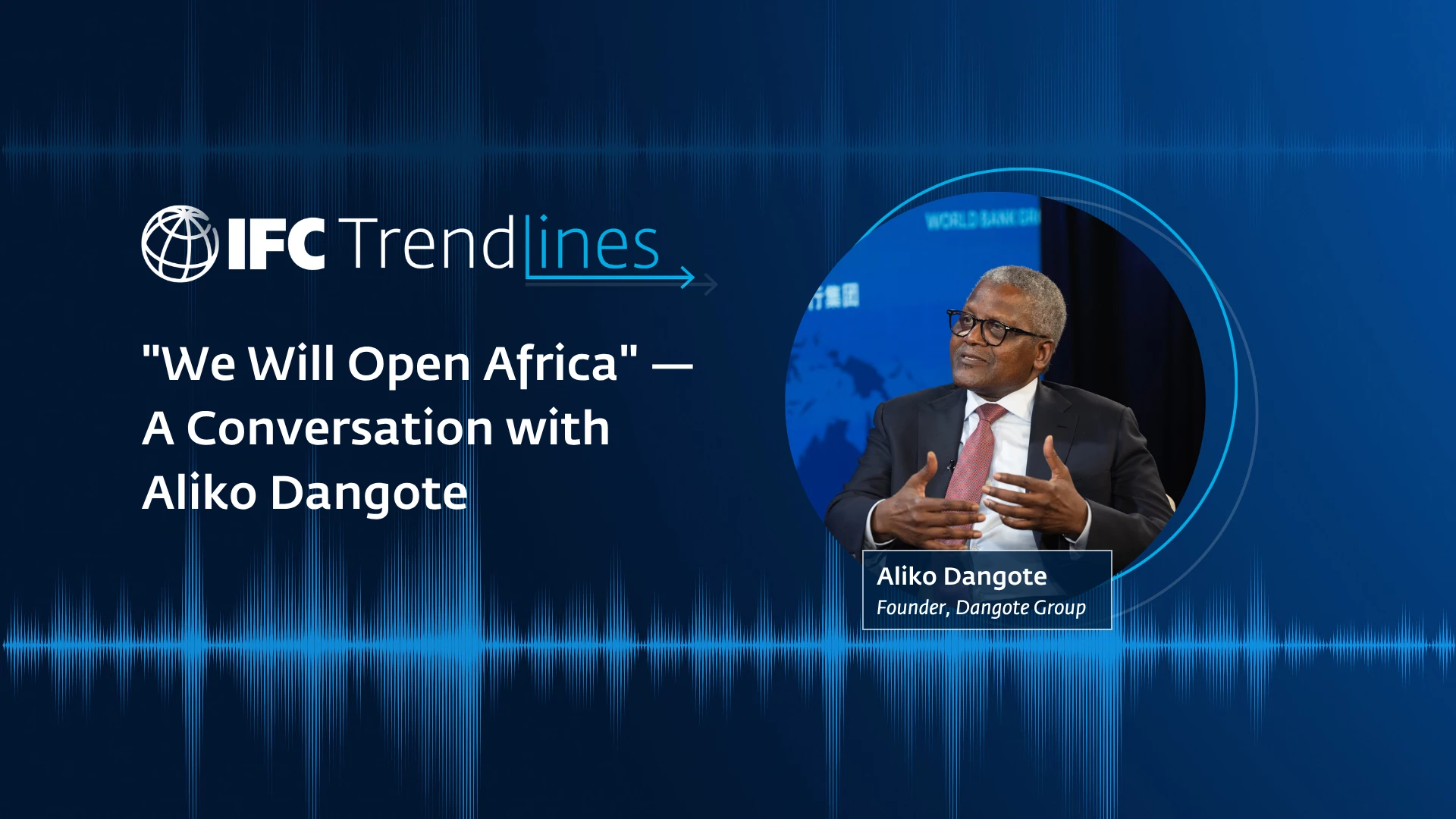 "We Will Open Africa" — A Conversation with Aliko Dangote 