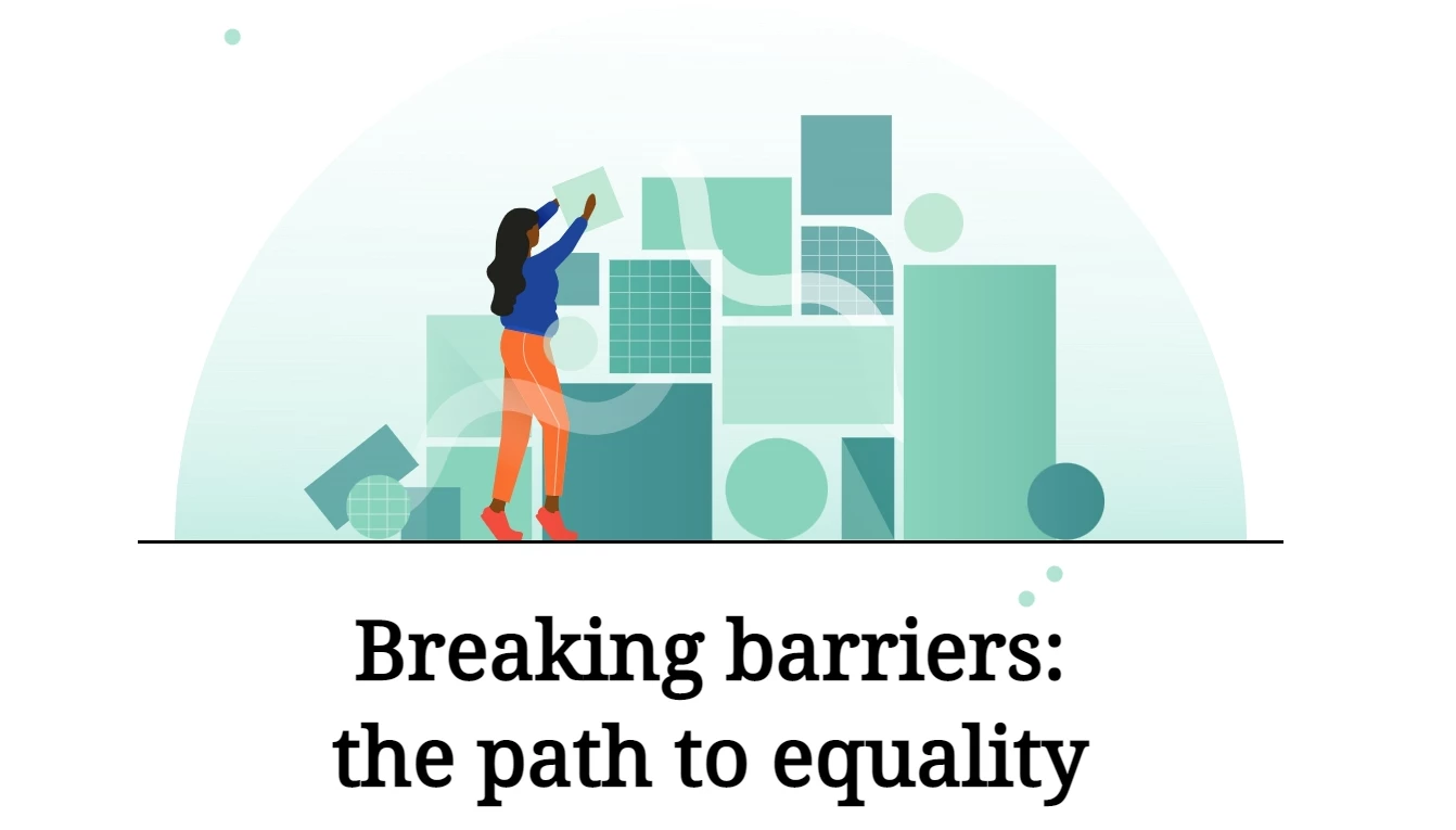 Breaking barriers: the path to equality