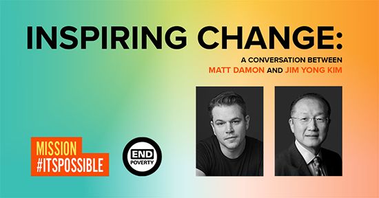 Inspiring Change: A Conversation between Matt Damon and Jim Yong Kim