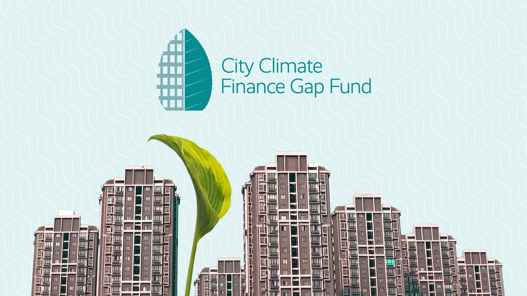 The World Bank and EIB joined partners to begin operation of the City Climate Finance Gap Fund