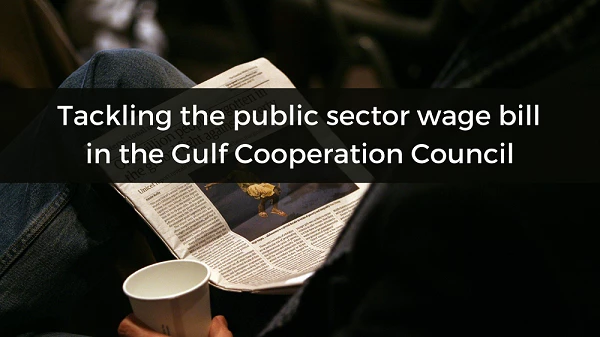 Tackling the public sector wage bill in the GCC