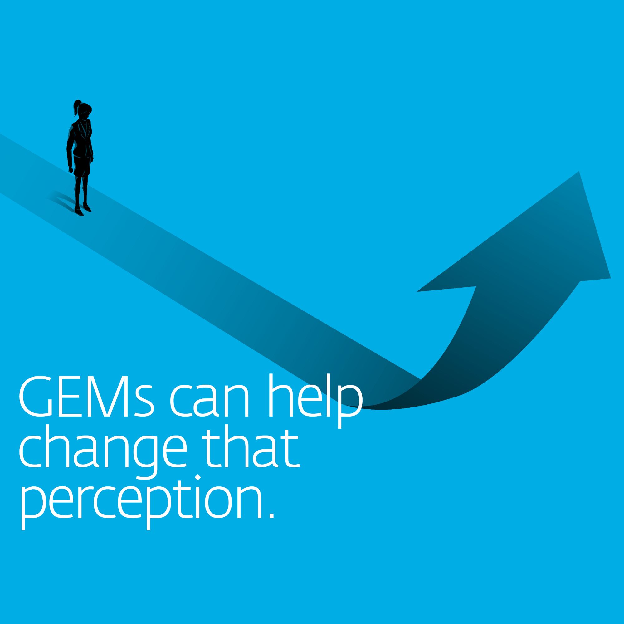 GEMs can help change that perception.