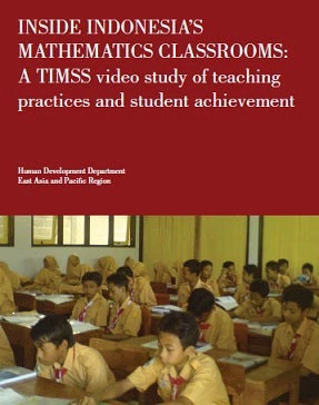 Inside Indonesia's Mathematics Classrooms : A TIMSS Video Study of Teaching Practices and Student Achievement (World Bank)