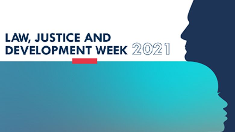 Law, Justice and Development Week 2021