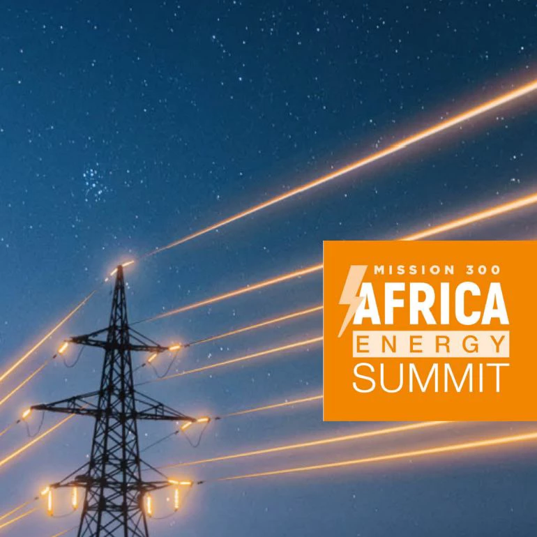 Advancing Africa's Energy Future at the Mission 300 Africa Energy Summit