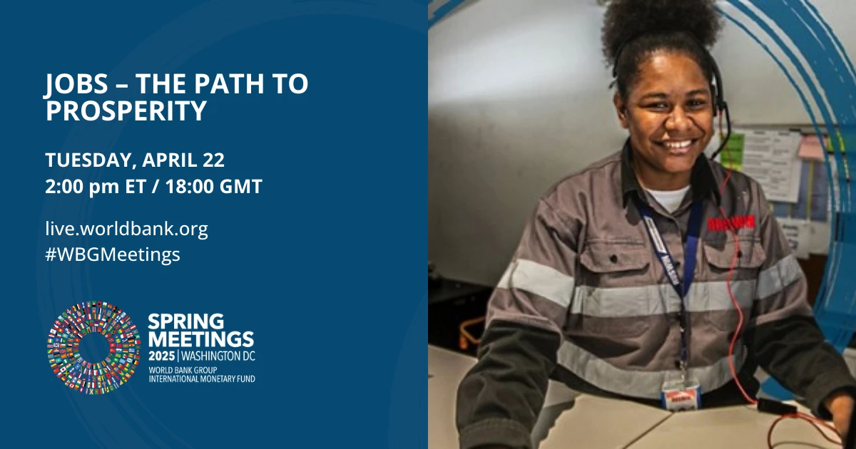 Spring Meetings 2025: Jobs – The Path to Prosperity