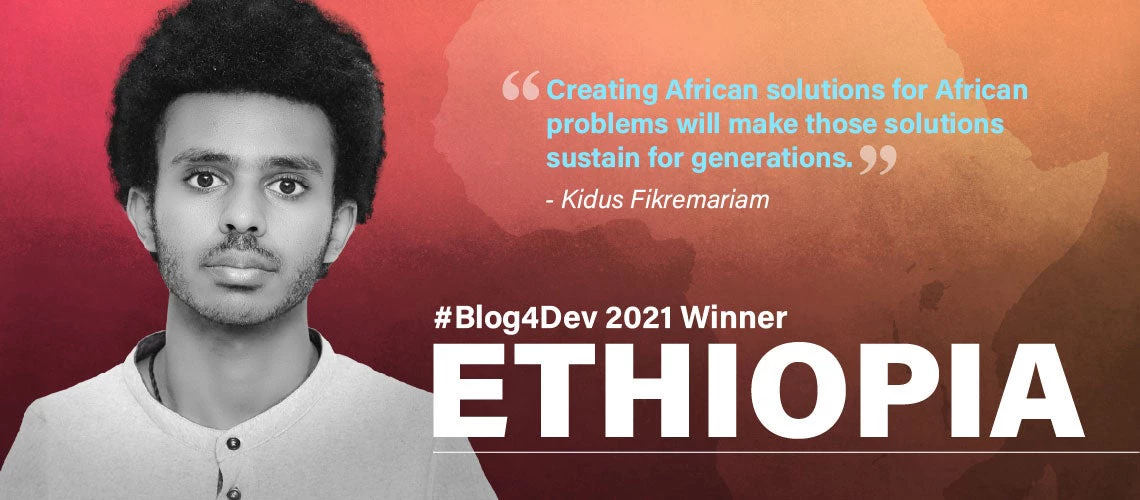 Kidus Fikremariam is the 2021 Blog4Dev winner from Ethiopia