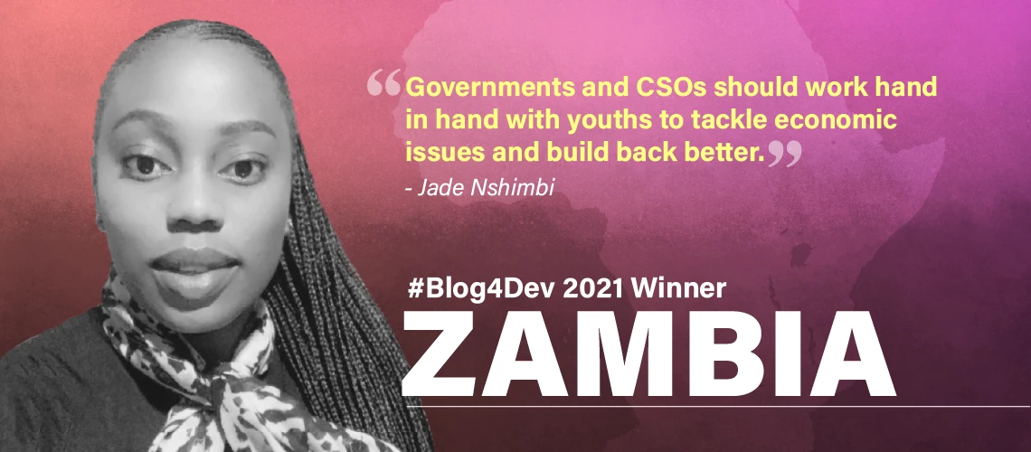 Jade Nshimbi is the winner of the 2021 Blog4Dev competition for Zambia. 