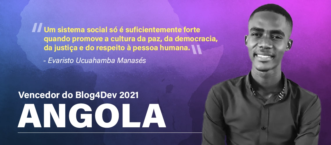 Evaristo Ucuahamba Manasés é o vencedor do Blog4Dev 2021 de Angola.