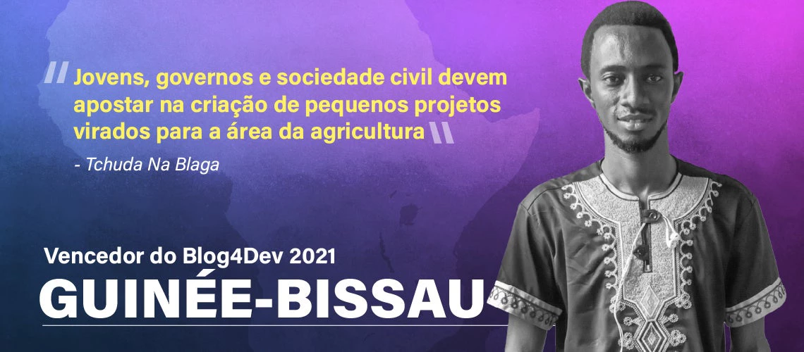 Tchuda Na Blaga é o vencedor do concurso 2021 Blog4Dev de Guiné-Bissau.
