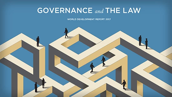 World Development Report 2017: Governance and the Law